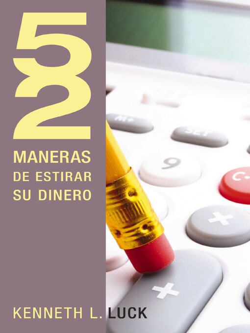 Title details for 52 maneras de estirar su dinero by Kenneth Luck - Available